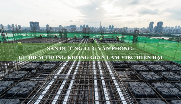 Sàn dự ứng lực văn phòng: Ưu điểm trong không gian làm việc hiện đại